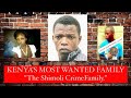 Kenya's most wanted family 