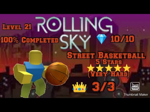 Rolling Sky Level 21 Street BasketBall (5 Stars - Very Hard) 100% Completed All 10 Gems & 3 Crowns