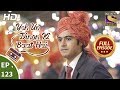 Yeh Un Dinon Ki Baat Hai Ep 123 Full Episode 22nd February 2018