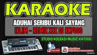 Download lagu KARAOKE IKLIM DJ SERIBU KALI SAYANG XXX REMIX KN7000 HD QUALITY LIRIK TANPA VOCAL mp3
