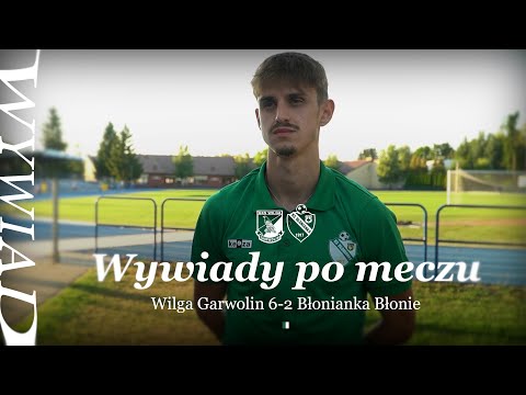 Wywiady po meczu | Wilga Garwolin 6-2 Błonianka Błonie | 30.08.2025