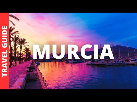 Murcia Spain Travel Guide: 23 BEST Things To Do In Murcia