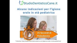 Alcune indicazioni per l’igiene orale in età pediatrica