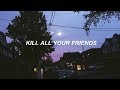 Kill All Your Friends My Chemical Romance Lyrics