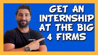 5 Steps to Get an Internship at the Big 4 Accounting Firms (KPMG, PWC, Ernst and Young, Deloitte)
