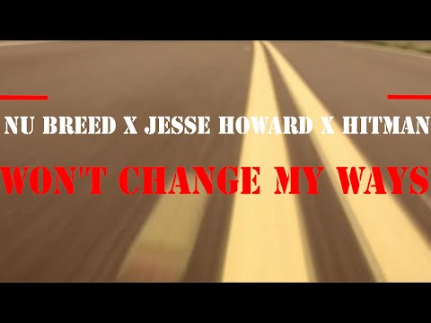 Nu Breed ft. Jesse Howard & Hitman - Won't Change My Ways (Lyric Video)