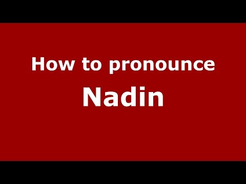 How to pronounce Nadin
