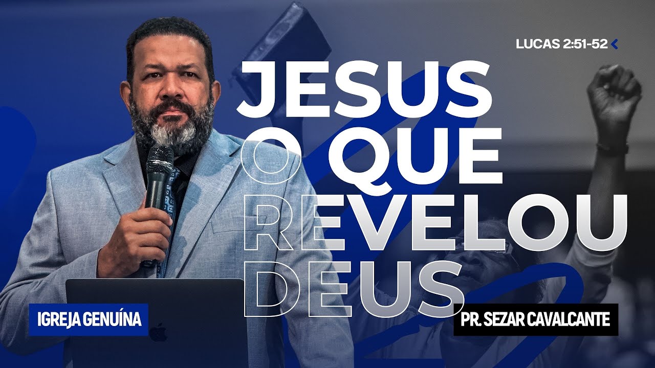JESUS, O DEUS QUE REVELOU DEUS | PR. SEZAR CAVALCANTE
