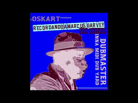 DUB MASTER INNA MIDI DUB YARD meets OSKART - RECORDANDO A MARCUS GARVEY DUB VERSION