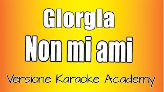 Giorgia - Non mi ami (Versione Karaoke Academy)
