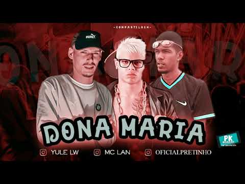 YULE LW - PRETINHO e MC LAN - DONA MARIA (PK NO BEAT)