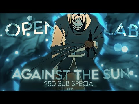 Against The Sun ☀❤ - PKB's Open Collab [AMV/EDIT]  💙( CLOSED )