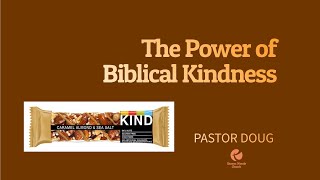 The World needs to taste the Power of Biblical Kindness