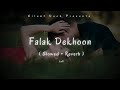 Falak Dekhu(Slowed + Reverb) | Sonu Nigam | Lofi | Akshay Kumar | Romantic Song | Silent Dusk