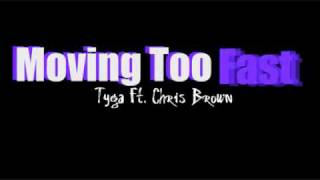 Tyga Ft. Chirs Brown - Moving Too Fast