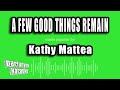 Kathy Mattea - A Few Good Things Remain (Karaoke Version)