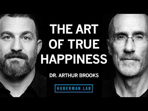 The Art of True Happiness | Dr. Arthur Brooks