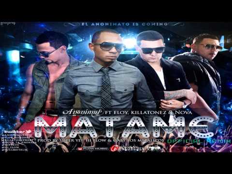 Anonimus Ft. Eloy, Killatonez Y Nova La Amenaza - Matame (Official Remix)