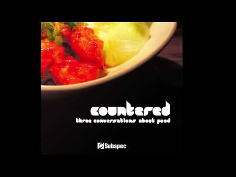 Countered - Conversation One: Burritos (Original Mix) [Subspec]