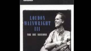 Loudon Wainwright III - It&#39;s Love &amp; I Hate It [#20 / The BBC Sessions]