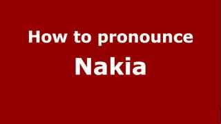 How to pronounce Nakia
