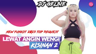 Download lagu FUNKOT LEWAT ANGIN WENGI NEW REMIX VIRAL 2023 | DJ GELBIE ICYTONE mp3
