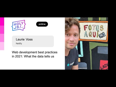 Laurie Voss — Web development best practices in 2021: What the data tells us