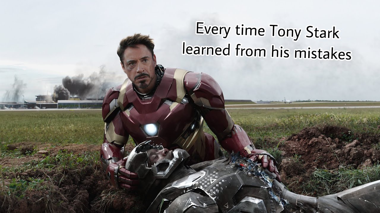 Every time Tony Stark learned from his mistakes