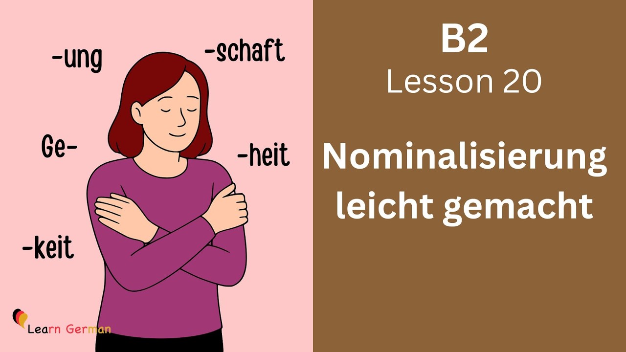 B2 Deutsch Grammatik: So funktioniert die Nominalisierung Schritt für Schritt | Lektion 20
