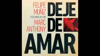 FELIPE MUÑIZ &amp; MARC ANTHONY - Deje de amar