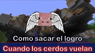 MINECRAFT XBOX: COMO SACAR EL LOGRO CUANDO LOS CERDOS VUELAN DE LA MANERA MAS FACIL - TU12