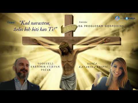 "Kad narastem, želio bih biti kao Ti!" - emisija: "Da progledam Gospodine" - Krešimir Stjepan Pećar
