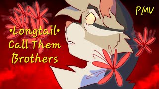 • Longtail • Call Them Brothers • PMV
