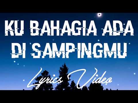 Ku bersyukur memiliki kamu Ku bahagia ada di sampingmu