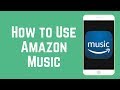 How to Use Amazon Music App - Find & Listen to Music for Free! How to Use Amazon Music App - Find & Listen to Music for Free!