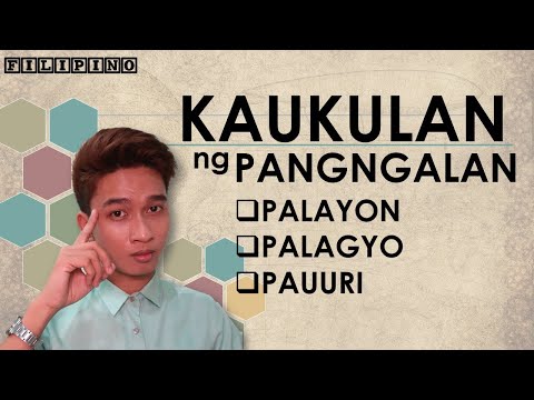 Kaukulan Ng Pangngalan || Palagyo || Palayon || Pauuri