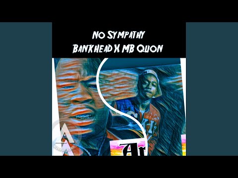 BankHead X MB Quon -No Sympathy