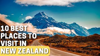 10 Best Places to Visit in New Zealand