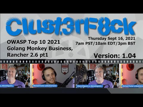 OWASP Top 10 2021, Golang Monkey, Rancher Live - v. 1.04 - Clust3rF8ck