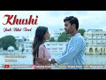 Khushi Jab Bhi Teri |Jubin Nautiyal | Lakecity Production