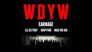 WDYW - Carnage feat. Lil Uzi Vert, A$AP Ferg, Rich The Kid [Instrumental]
