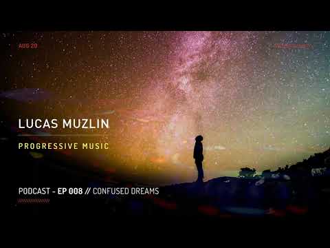 LUCAS MUZLIN // EP 008 - Progressive House Music