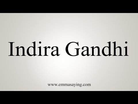 How To Say Indira Gandhi