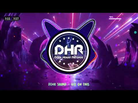 Donk Squad - Get On This - DHR