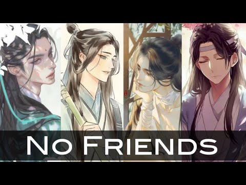 No friends | AMV / DMV | Shen Qingqiu, Shen Qiao, Xie Lian, Lan Wangji