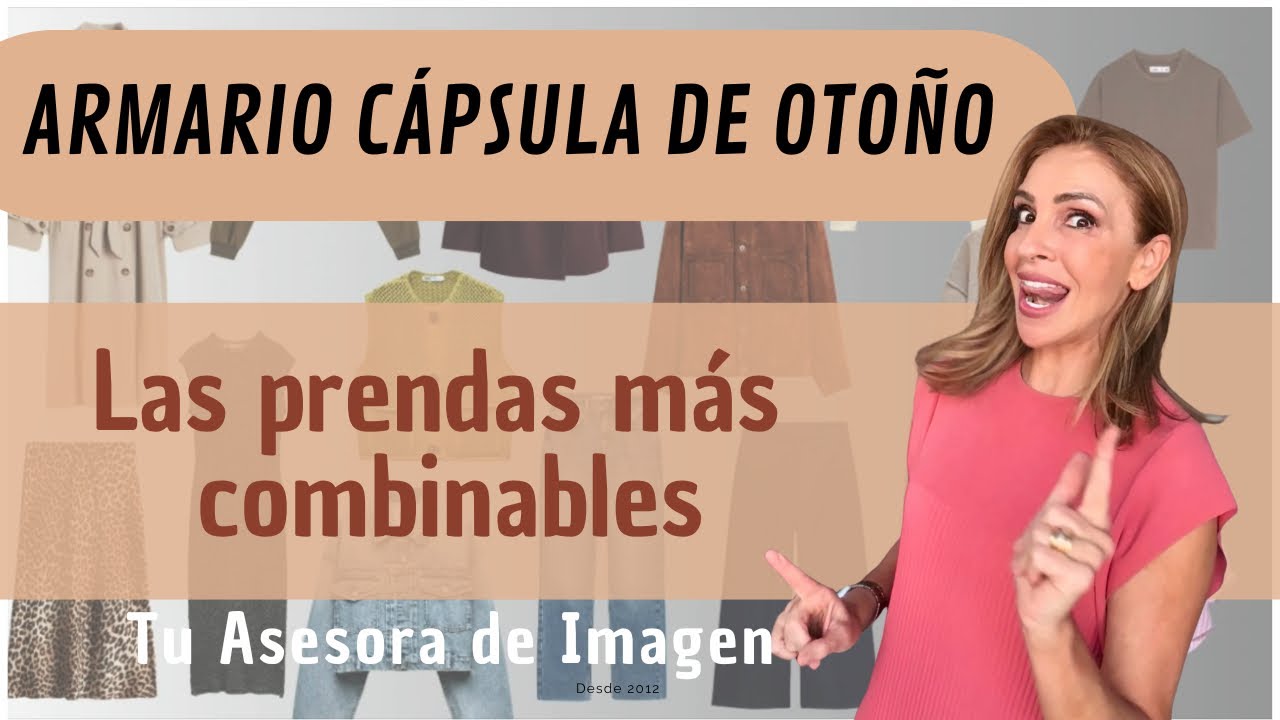 LAS PRENDAS MÁS COMBINABLES DEL OTOÑO que ya tienes en casa / ARMARIO CÁPSULA  (Asesora de Moda)