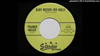 Frankie Miller - Baby Rocked Her Dolly (Starday 496)