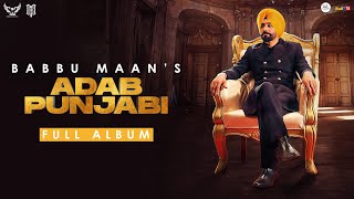Babbu Maan - Adab Punjabi (Album) New Punjabi Songs 2022