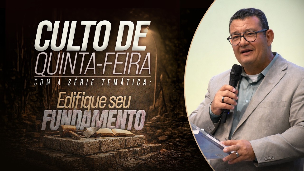 EDIFIQUE SEU FUNDAMENTO | CULTO DE QUINTA | PR. MAURICIO MILANEZ