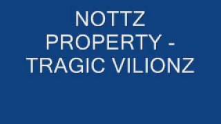 NOTTZ PROPERTY - TRAGIC VILIONZ